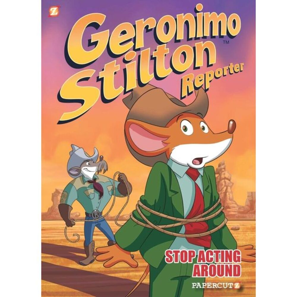 Geronimo Stilton Reporter: Stop Acting Around -- Geronimo Stilton